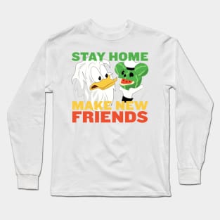 Duck Stay Home Make Friends Long Sleeve T-Shirt